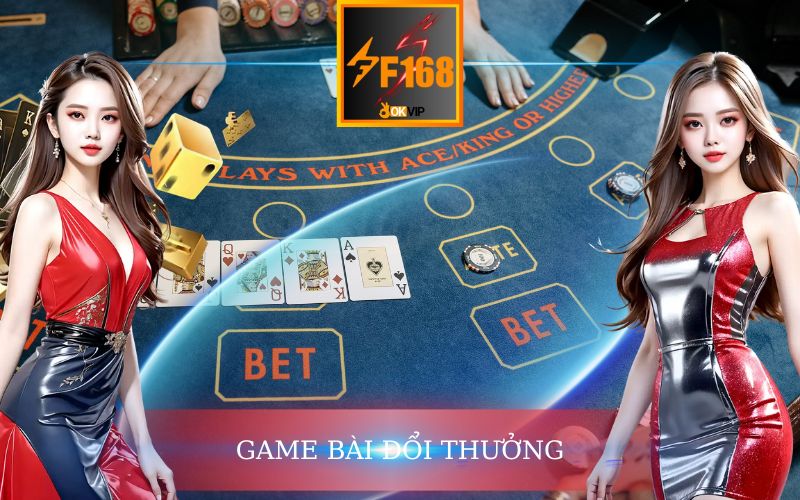 CHƠI GAME BÀI ĐỔI THƯỞNG HẤP DẪN TRÊN F168